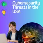 Cybersecurity Threats in the USA