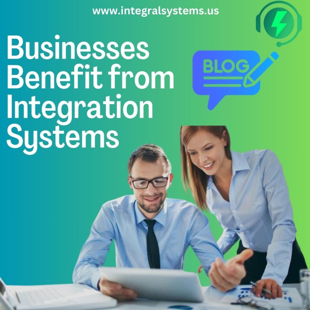 Businesses Benefit from Integration Systems