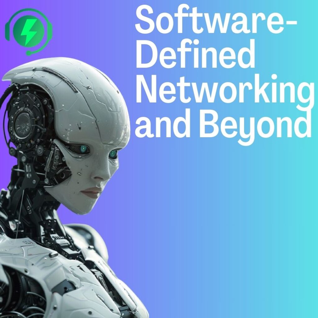 Software-Defined Networking and Beyond